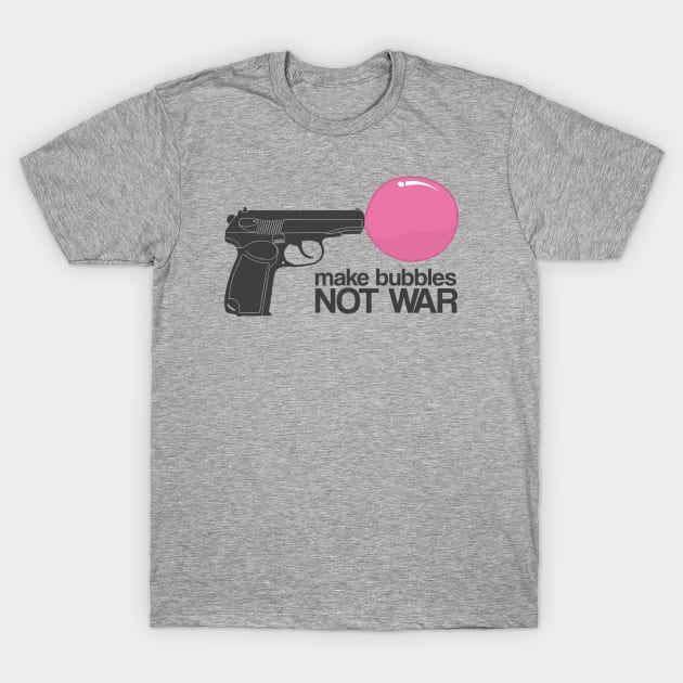 Make bubbles not war T-Shirt by wamtees